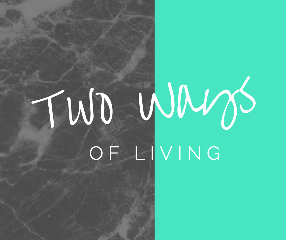 Two Ways of Living