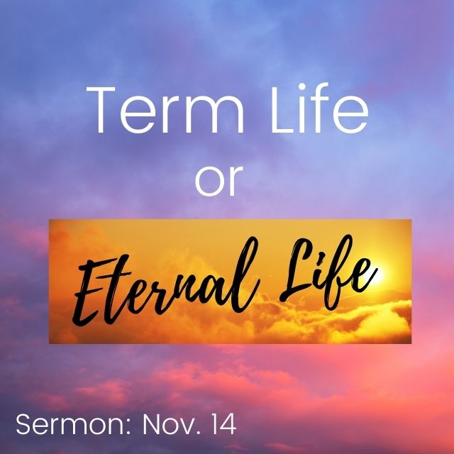 Term Life or Eternal Life